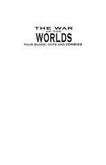 The War of the Worlds, Plus Blood, Guts and Zombies