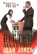 The Stressful Bitter Secretary