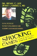 Shocking Cases from Dr. Henry Lee's Forensic Files