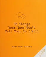 35 Things Your Teen Won't Tell You, So I Will