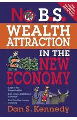 No B.S. Wealth Attraction in the New Economy