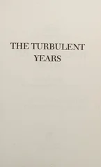 The Turbulent Years