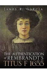 The Authentication of Rembrandt's Titus F 1655