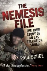 The Nemesis File - The True Story of an SAS Execution Squad