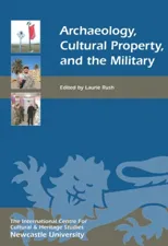 Archaeology, Cultural Property, and the Military
