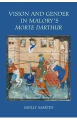 Vision and Gender in Malory's Morte Darthur