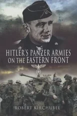 Hitler's Panzer Armies on the Eastern Front
