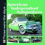 American ‘Independent’ Automakers - Amc to Willys 1945 to 1960