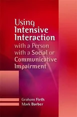 Using Intensive Interaction with a Person with a Social or Communicative Impairment