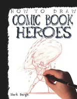 How To Draw Comic Book Heroes