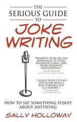 The Serious Guide to Joke Writing