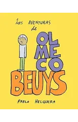 Las Aventuras de Olmeco Beuys