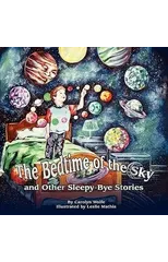 The Bedtime of the Sky and Other Sleepy-Bye Stories