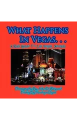 What Happens In Vegas. . .A Kid's Guide To Las Vegas, Nevada