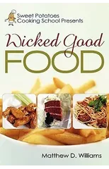Sweet Potatoes Cooking School Presents Wicked Good Food