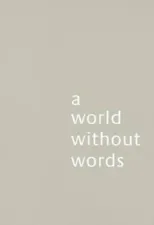 A World Without Words