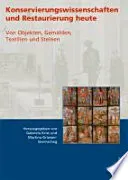 Konservierungswissenschaften und Restaurierung heute