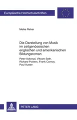 Die Darstellung Von Musik Im Zeitgenoessischen Englischen Und Amerikanischen Bildungsroman