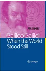 Galileo Galilei - When the World Stood Still