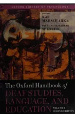 The Oxford Handbook of Deaf Studies, Language, and Education, Volume 1