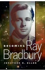 Becoming Ray Bradbury