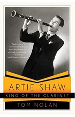 Artie Shaw, King of the Clarinet