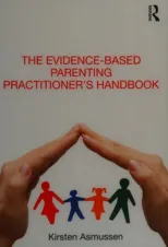 The Evidence-based Parenting Practitioner's Handbook