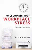 Overcoming Your Workplace Stress
