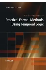 An Introduction to Practical Formal Methods Using Temporal Logic
