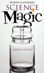 Martin Gardner's Science Magic