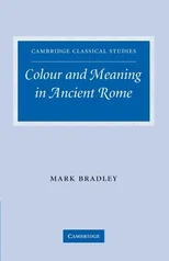 Colour and Meaning in Ancient Rome