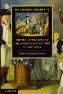 The Cambridge Companion to British Literature of the French Revolution in the 1790s