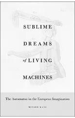 Sublime Dreams of Living Machines