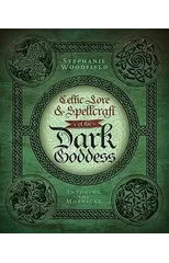 Celtic Lore & Spellcraft of the Dark Goddess