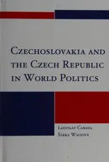 Czechoslovakia and the Czech Republic in World Politics