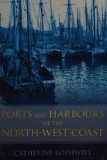 Ports and Harbours of the North-West Coast