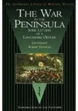 The War in the Peninsula and Recollections of the Storming of the Castle of Badajos