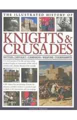 Illus History of Knights & Crusades