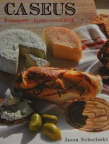 Caseus Fromagerie Bistro Cookbook