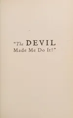 Devil Made Me Do It!