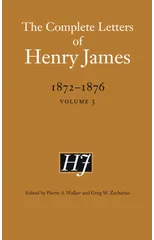 The Complete Letters of Henry James, 1872–1876