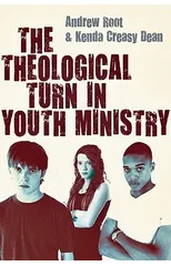 The Theological Turn in Youth Ministry