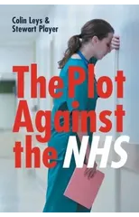 The Plot Against the NHS