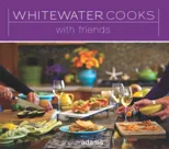 Whitewater Cooks with Friends