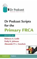 Dr Podcast Scripts for the Primary FRCA