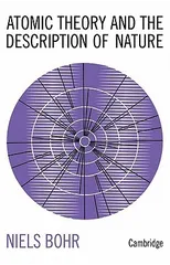 Atomic Theory and the Description of Nature