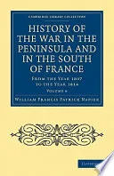 History of the War in the Peninsula and in the South of France