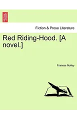 Red Riding-Hood. [A Novel.] Vol. I.