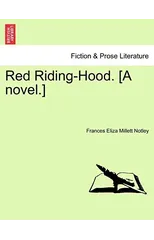 Red Riding-Hood. [A Novel.]