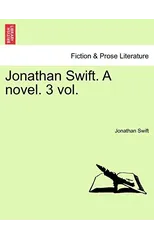 Jonathan Swift. a Novel. Vol. II.